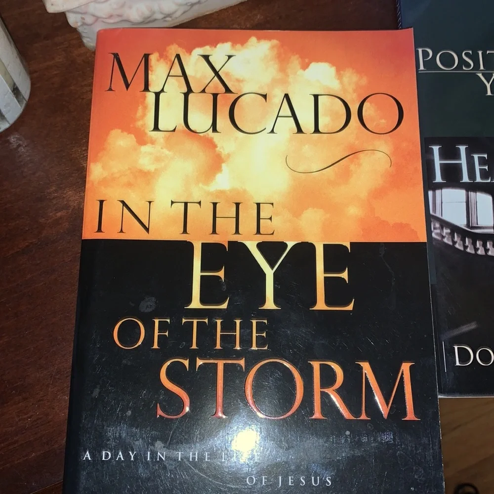 In The Eye Of The Storm by Max Lucado / Positioning Yourself for Healing EUC